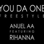 Anuel AA Ft. Rihanna - You Da One (Freestyle)